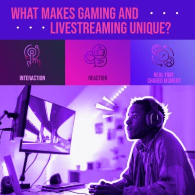 what makes gaming and livestreaming unique